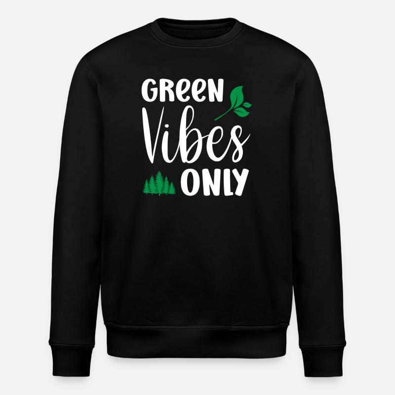 Green Vibes Only - Stanley/Stella ROLLER Unisex Organic Sweatshirt - black