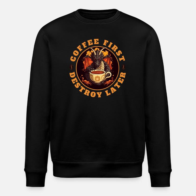 COFFEE FIRST - DESTROY LATER - Ekologiczna bluza typu unisex Stanley/Stella ROLLER - czarny