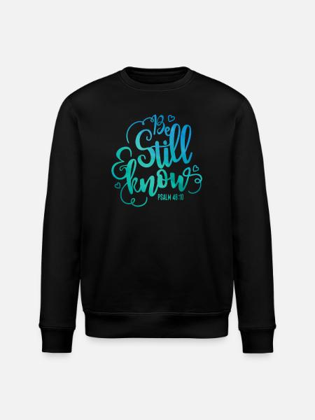 Be still and know - Stanley/Stella ROLLER Unisex Organic Sweatshirt - black