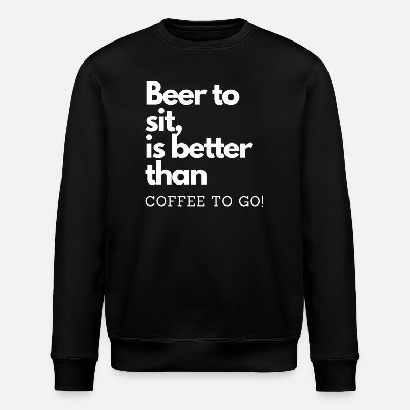Beer to sit - Stanley/Stella ROLLER Unisex Organic Sweatshirt - black
