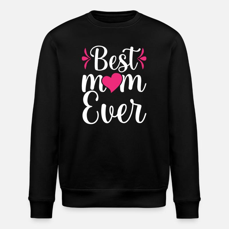 Best Mom Ever - Stanley/Stella ROLLER Unisex Organic Sweatshirt - black