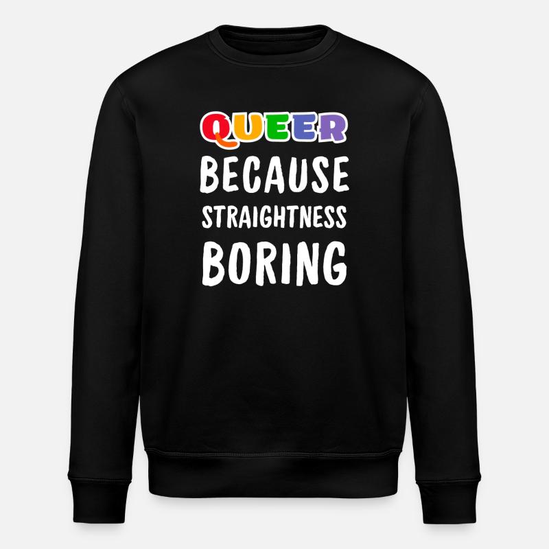 Queer parce que hétérosexuel ennuyeux - Sweat bio ROLLER Stanley/Stella Unisexe - noir