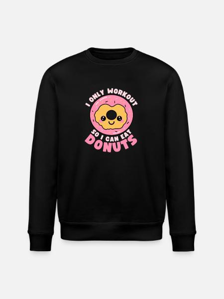 Funny Donuts Food Workout Quote - Stanley/Stella ROLLER Unisex Organic Sweatshirt - black