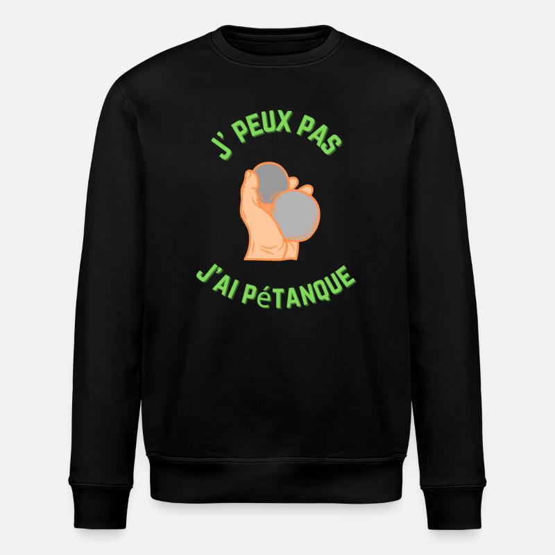 Je peux pas j'ai pétanque - Sweat bio ROLLER Stanley/Stella Unisexe - noir