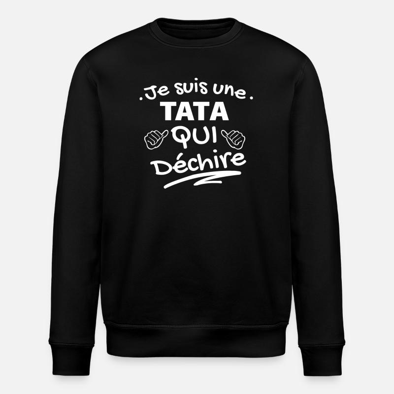 T-shirt Affirmation TATA Qui Déchire - Sweat bio ROLLER Stanley/Stella Unisexe - noir