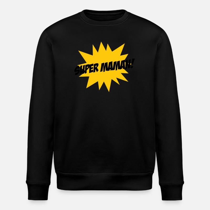 Super Maman - Fête des Mères - Sweat bio ROLLER Stanley/Stella Unisexe - noir