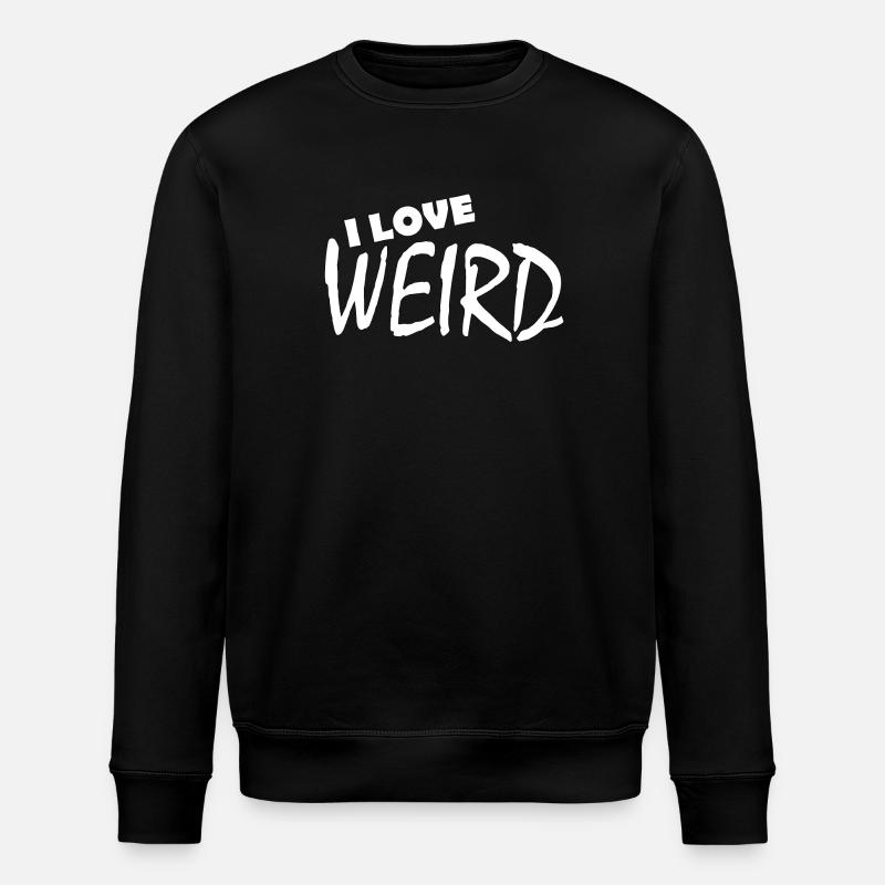 I LOVE WEIRD - Stanley/Stella Unisex Bio-Sweatshirt ROLLER - Schwarz
