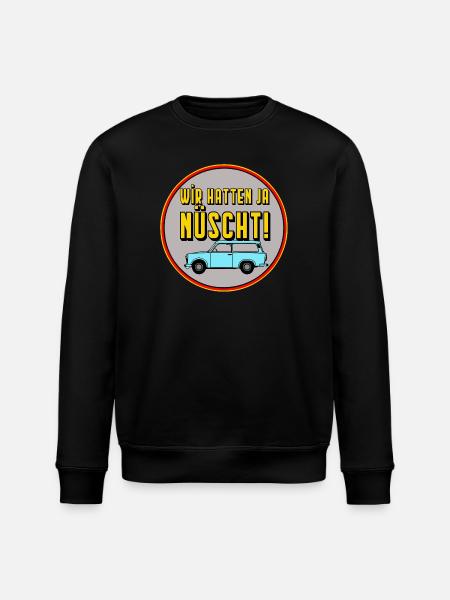 Wir hatten ja nüscht - DDR Kult Spruch ,monza man - Stanley/Stella Unisex Bio-Sweatshirt ROLLER - Schwarz