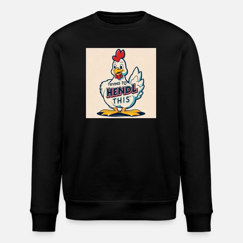 Chicken "Trying to hendl this" - Stanley/Stella ROLLER Unisex Organic Sweatshirt - black