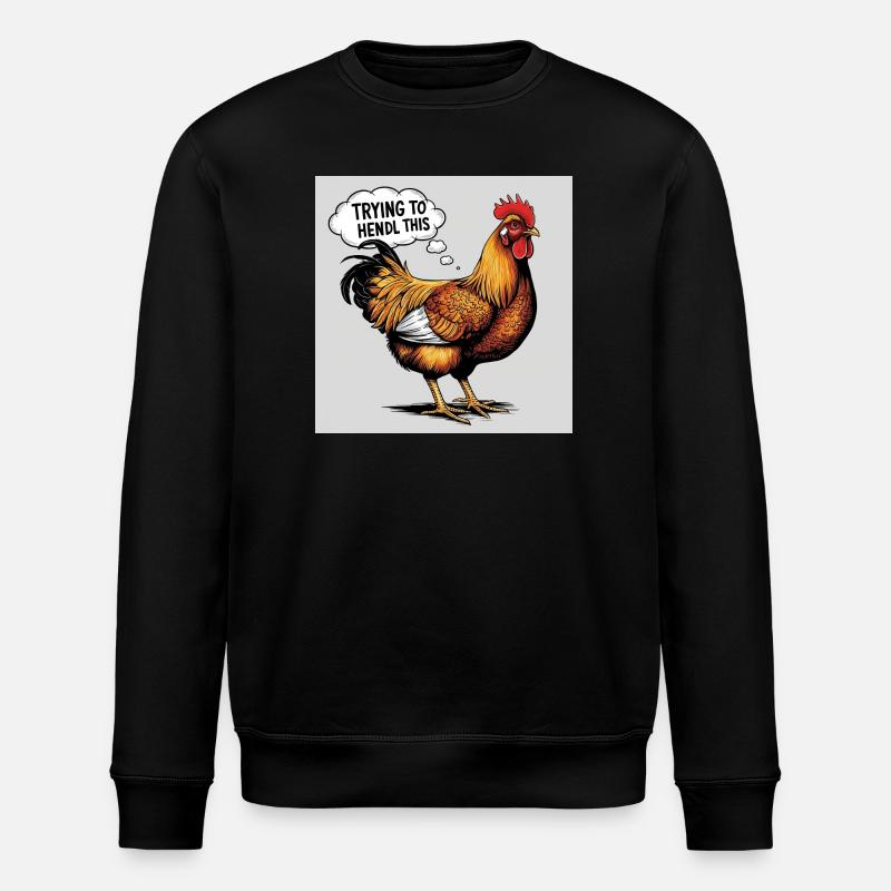 Chicken "Trying to hendl this" - Stanley/Stella ROLLER Unisex Organic Sweatshirt - black
