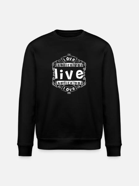 Love the Life You Live - Stanley/Stella ROLLER Unisex Organic Sweatshirt - black