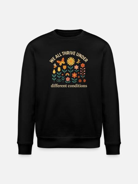 We thrive in different conditions - Stanley/Stella ROLLER Unisex Organic Sweatshirt - black