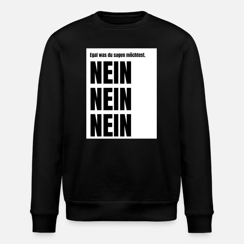 Egal_was_du_sagen_moechtest - Sweat bio ROLLER Stanley/Stella Unisexe - noir