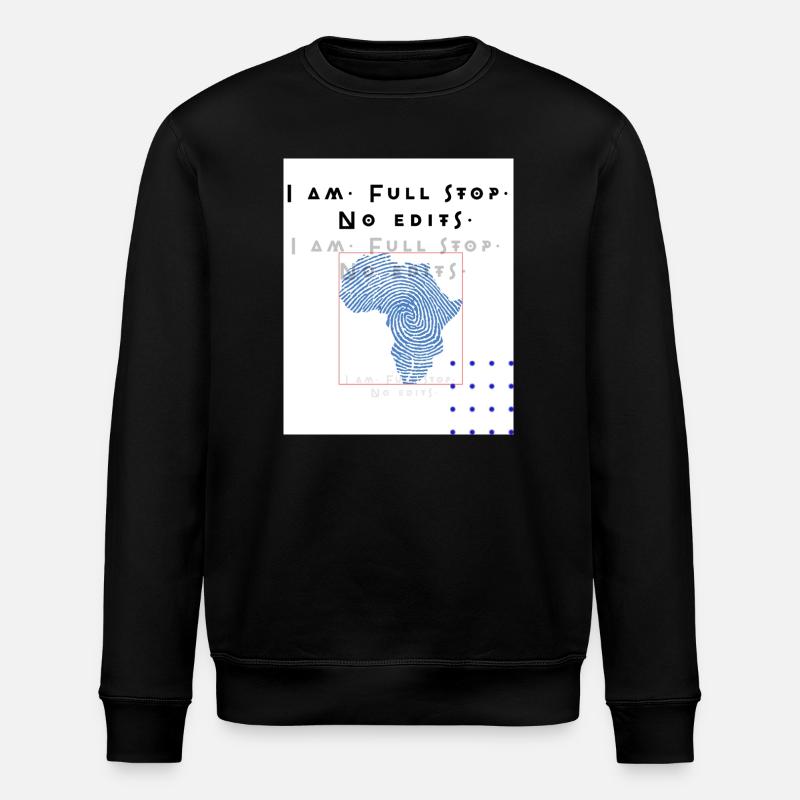 I am.Full stop.No edits - Stanley/Stella Unisex Bio-Sweatshirt ROLLER - Schwarz