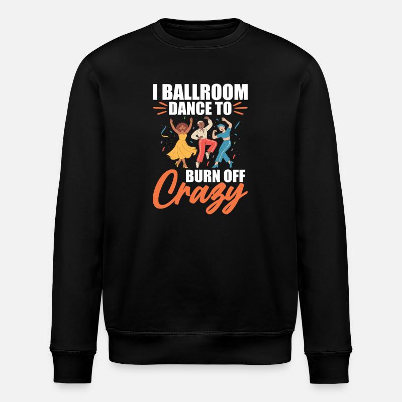 Ballroom Dancer Gift Dance Partner - Stanley/Stella ROLLER Unisex Organic Sweatshirt - black