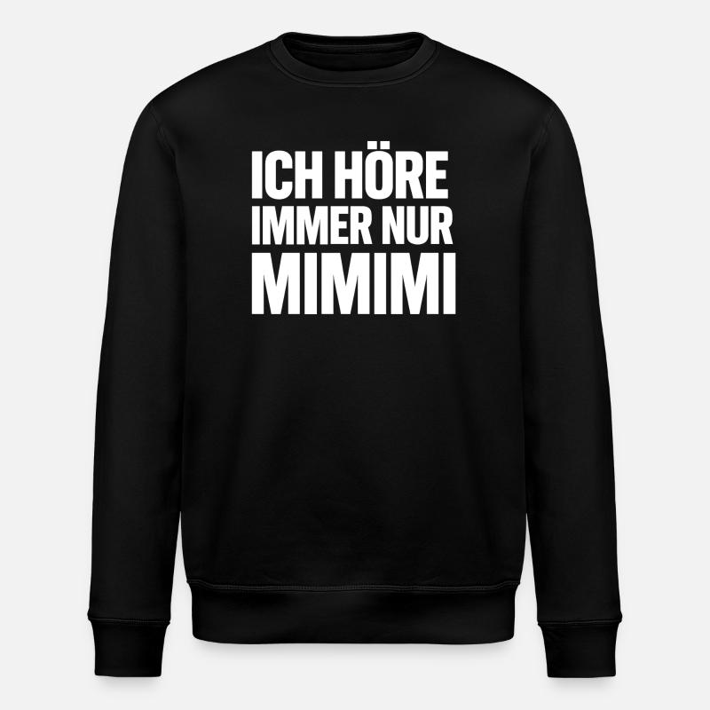 Mimimi Disant Humour Drôle - Sweat bio ROLLER Stanley/Stella Unisexe - noir