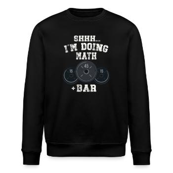 Shhh I'm Doing Math Weight Bar Lifting Workout  - Stanley/Stella Unisex Bio-Sweatshirt ROLLER - Schwarz - Vorne - Nik (191cm)