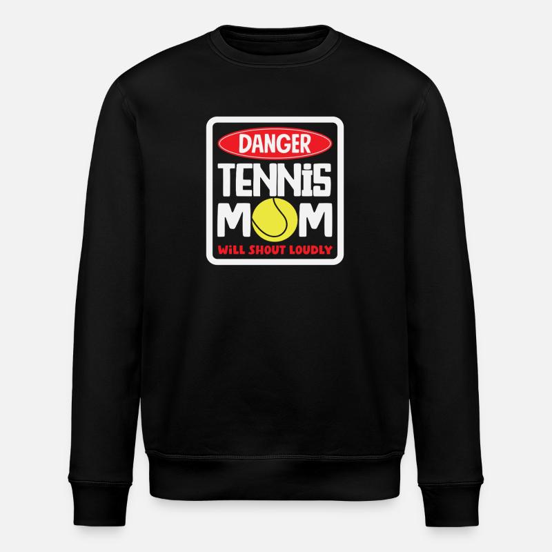 Danger Tennis Mom Player Loud - Stanley/Stella ROLLER Unisex Organic Sweatshirt - black
