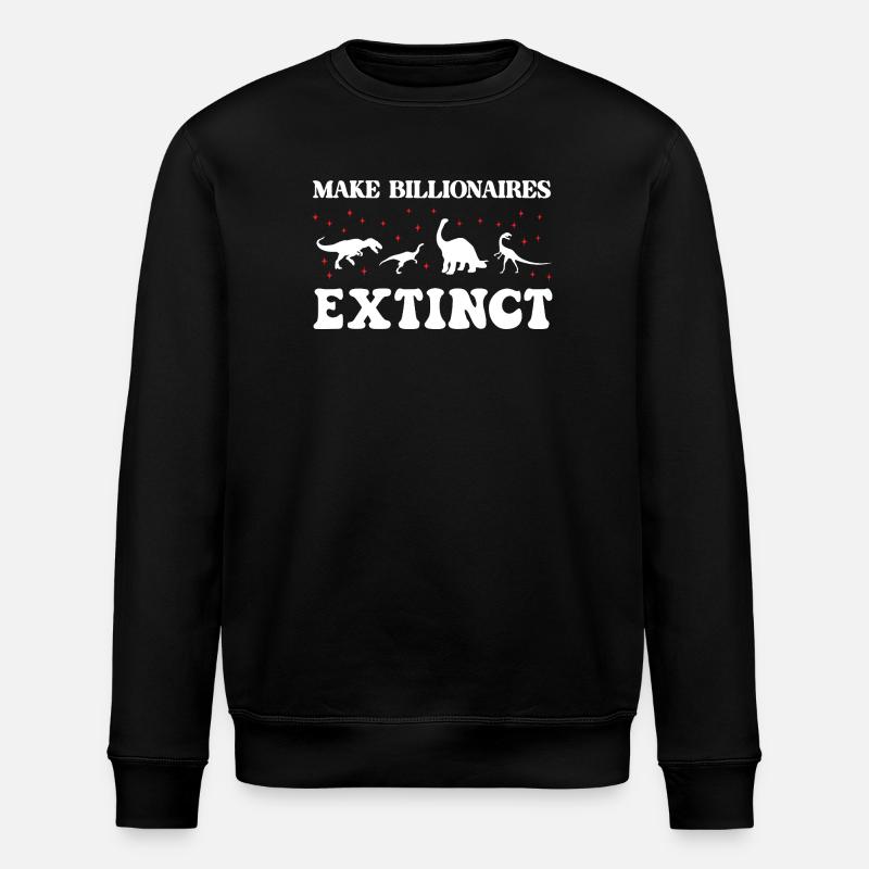 Make Billionaires Extinct - Stanley/Stella ROLLER Unisex Organic Sweatshirt - black