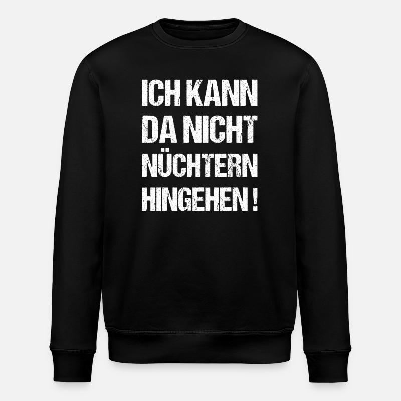 Funny drinking sayings - Stanley/Stella ROLLER Unisex Organic Sweatshirt - black