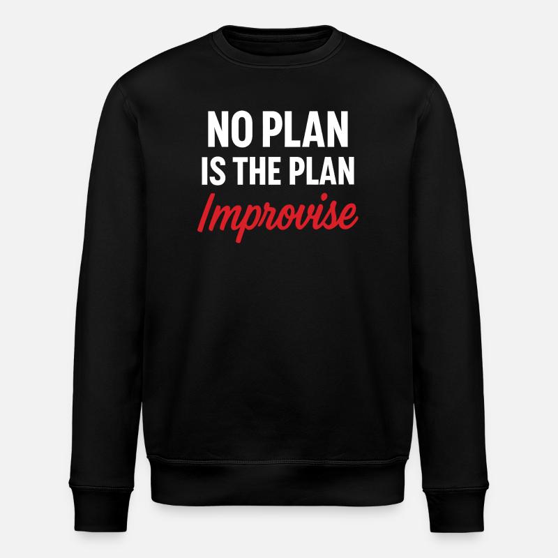 Motivational Message No Plan - Stanley/Stella ROLLER Unisex Organic Sweatshirt - black