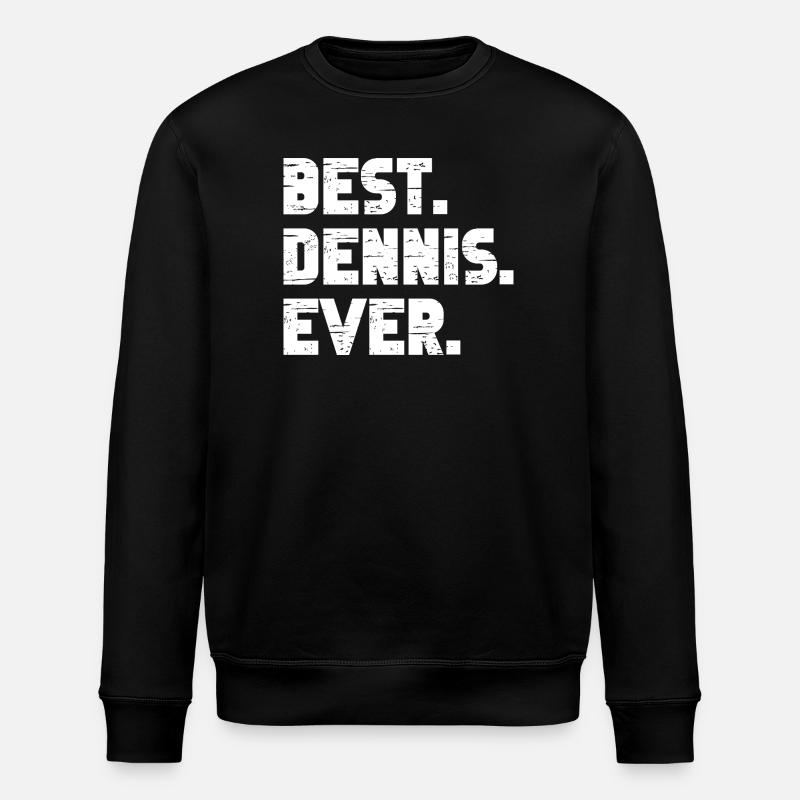 Best Dennis Ever Geschenk Spruch - Stanley/Stella Unisex Bio-Sweatshirt ROLLER - Schwarz