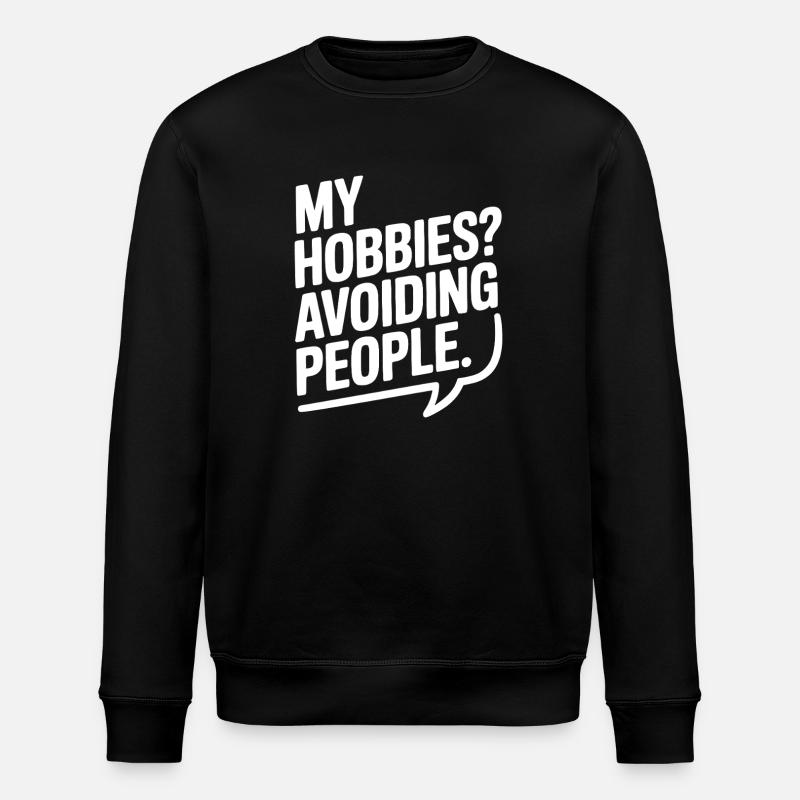 My Hobbies? Avoiding People - Stanley/Stella ROLLER Unisex Organic Sweatshirt - black