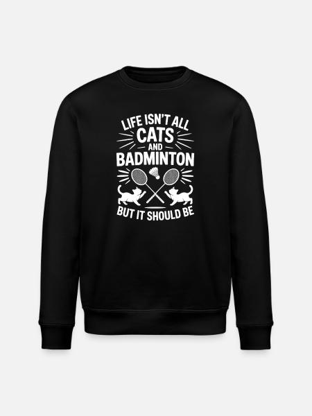 Badminton Saying Cat Funny Badminton Gift - Stanley/Stella ROLLER Unisex Organic Sweatshirt - black