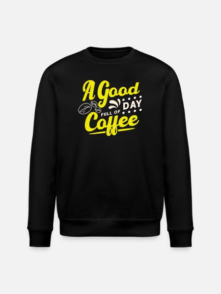 Good day starts with coffee - Stanley/Stella ROLLER Unisex Organic Sweatshirt - black