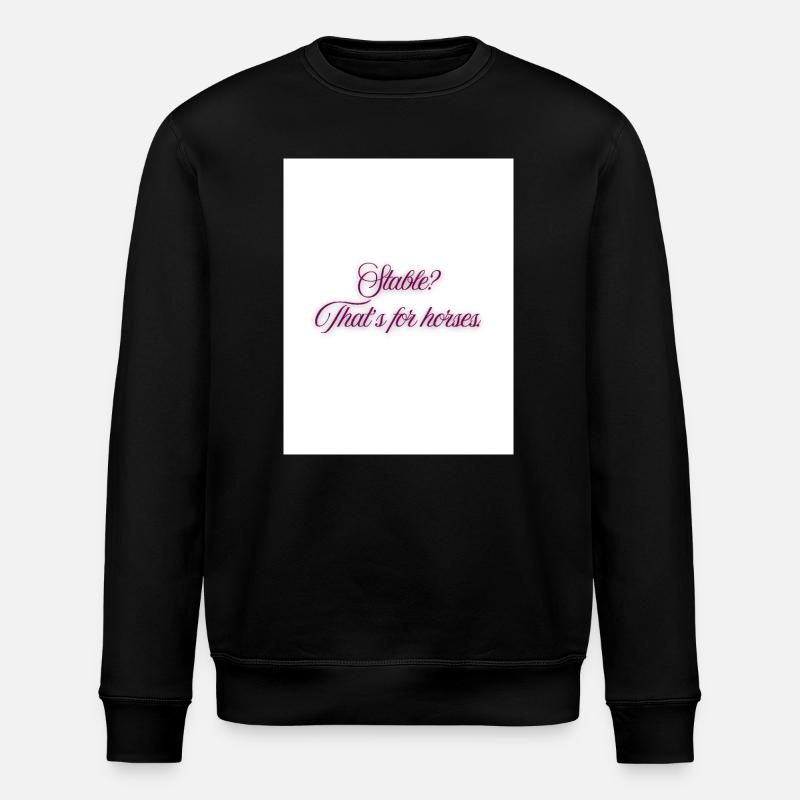Étable? C’est pour les chevaux. - Sweat bio ROLLER Stanley/Stella Unisexe - noir