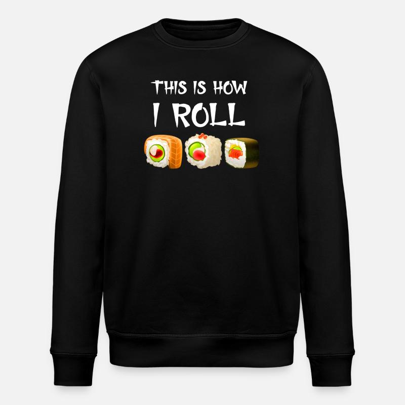 Kawaii Sushi Meme Sushi Joke - Stanley/Stella ROLLER Unisex Organic Sweatshirt - black