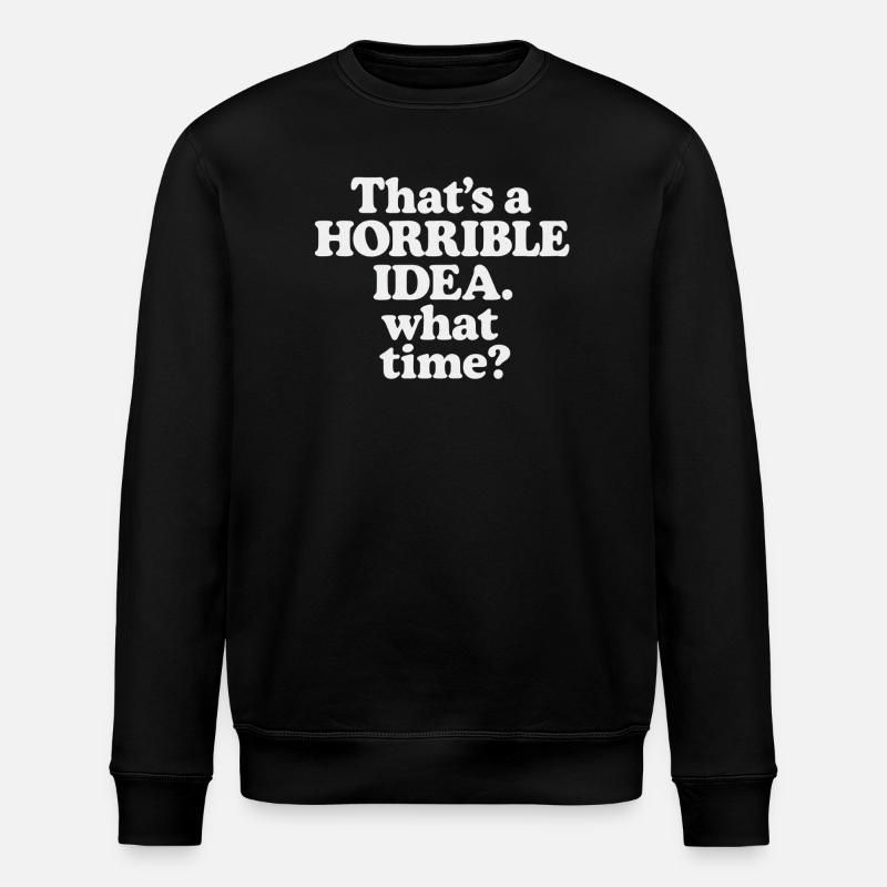 Idée horrible – Quelle heure ? - Sweat bio ROLLER Stanley/Stella Unisexe - noir