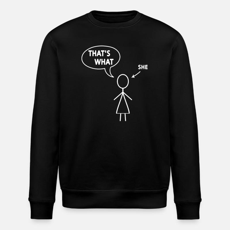 Das hat sie gesagt - Stanley/Stella Unisex Bio-Sweatshirt ROLLER - Schwarz