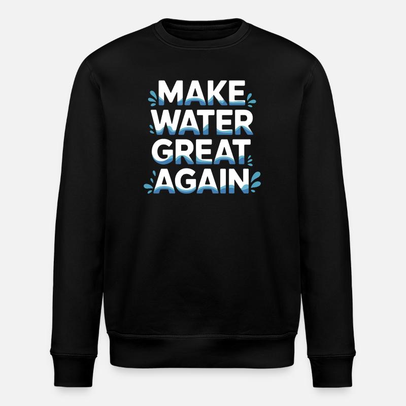 Make Water Great Again - Stanley/Stella ROLLER Unisex Organic Sweatshirt - black