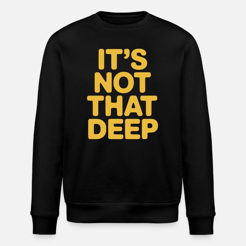 It's Not That Deep - Stanley/Stella ROLLER Unisex Organic Sweatshirt - black
