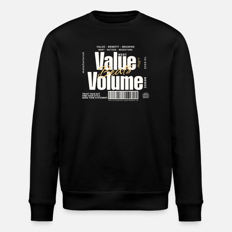 Value Beats Volume – Statement Design (Dunkel) - Stanley/Stella Unisex Bio-Sweatshirt ROLLER - Schwarz