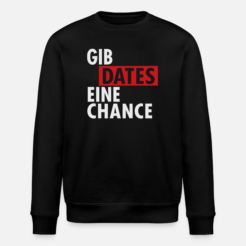 Give dates a chance - Stanley/Stella ROLLER Unisex Organic Sweatshirt - black