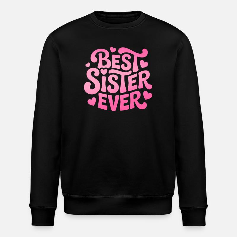 Best Sister Ever Schwester - Stanley/Stella Unisex Bio-Sweatshirt ROLLER - Schwarz