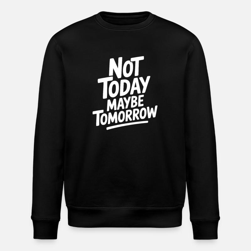 Nicht heute vielleicht morgen - Stanley/Stella Unisex Bio-Sweatshirt ROLLER - Schwarz