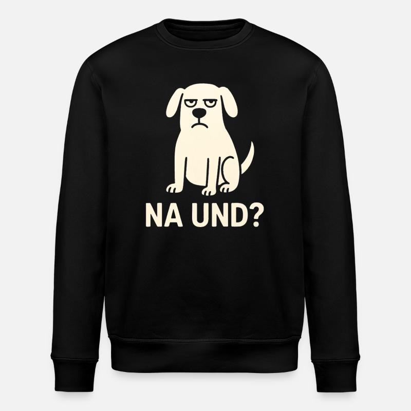 Grumpy Dog Well And Meme - Stanley/Stella ROLLER Unisex Organic Sweatshirt - black