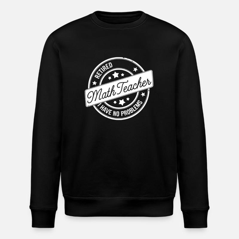 Retired Math Teacher Quote - Stanley/Stella ROLLER Unisex Organic Sweatshirt - black