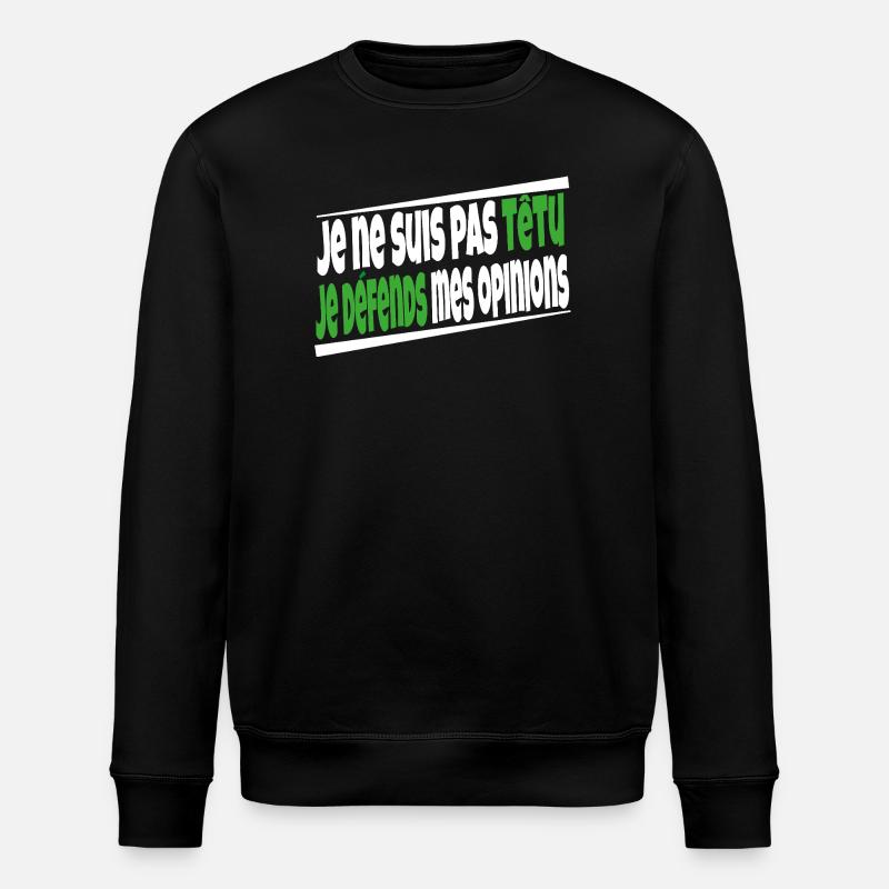 I'm not stubborn - Stanley/Stella ROLLER Unisex Organic Sweatshirt - black