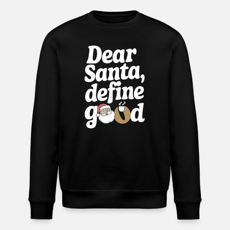 Lieber Weihnachtsmann, definiere Gutes - Stanley/Stella Unisex Bio-Sweatshirt ROLLER - Schwarz