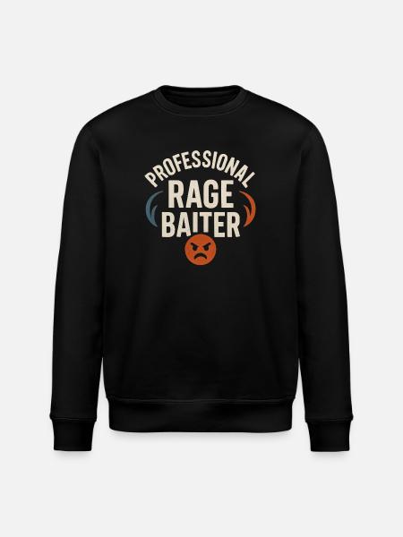 Professional Rage Baiter, Funny Saying - Stanley/Stella ROLLER Unisex Organic Sweatshirt - black