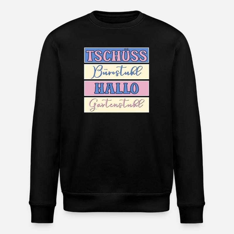 TSCHÜSS HALLO BÜRO GARTEN - Stanley/Stella Unisex Bio-Sweatshirt ROLLER - Schwarz