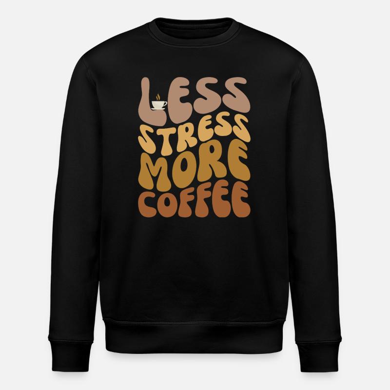 Weniger Stress, mehr Kaffee - Stanley/Stella Unisex Bio-Sweatshirt ROLLER - Schwarz