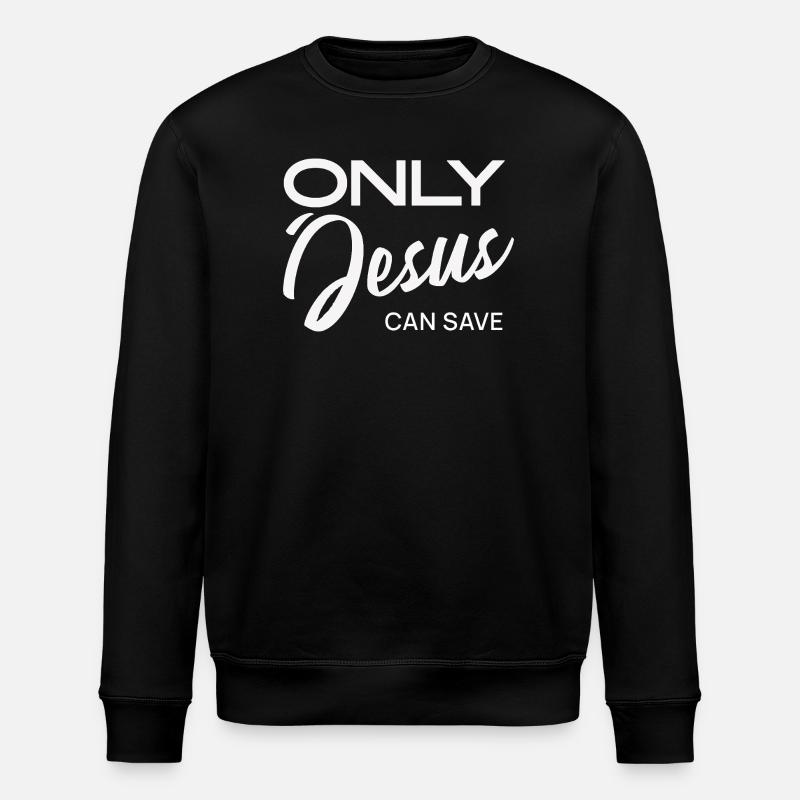Only Jesus can save - Stanley/Stella ROLLER Unisex Organic Sweatshirt - black
