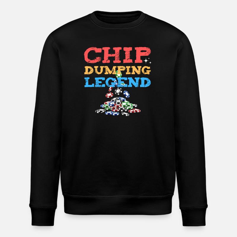 Chip Dumping Legend - Casino, Poker, Games - Stanley/Stella ROLLER Unisex Organic Sweatshirt - black