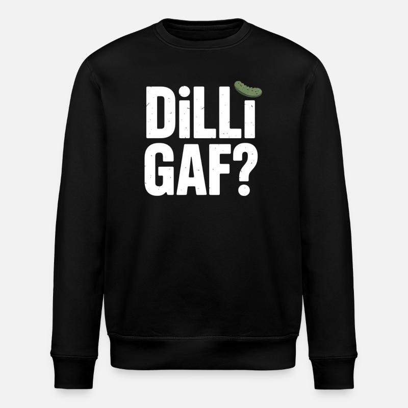 DILLIGAF? Dillgurke Sarkasmus Humor Spruch - Stanley/Stella Unisex Bio-Sweatshirt ROLLER - Schwarz