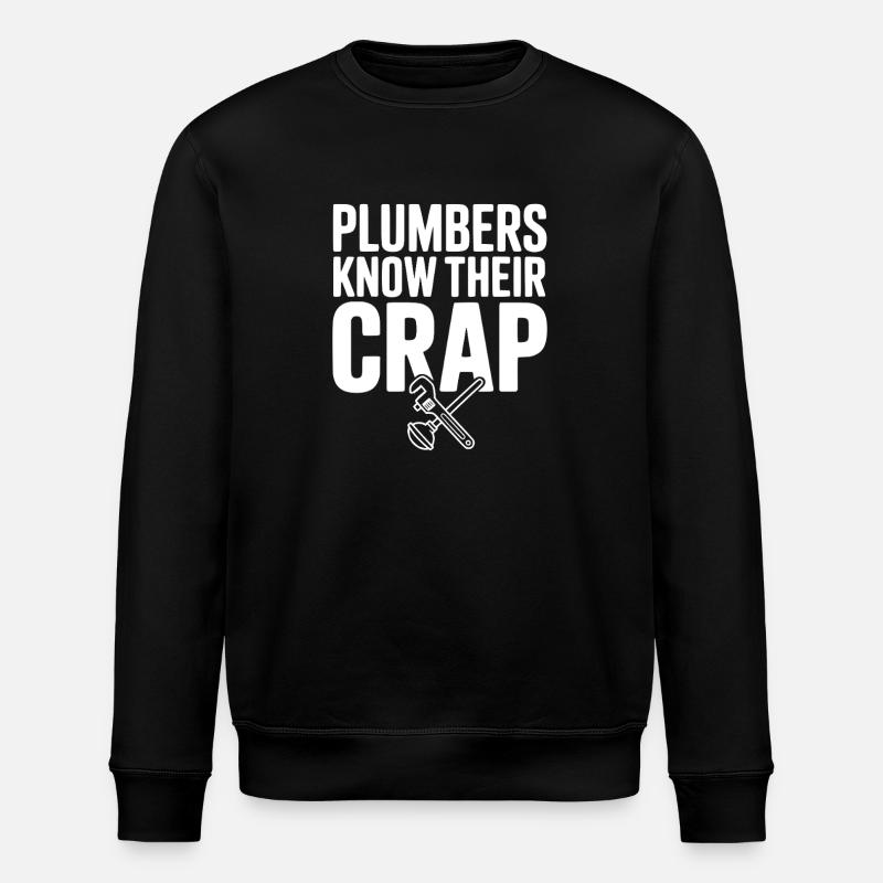 Plumbers Know Their Crap - Stanley/Stella ROLLER Unisex Organic Sweatshirt - black